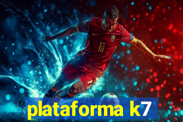 plataforma k7